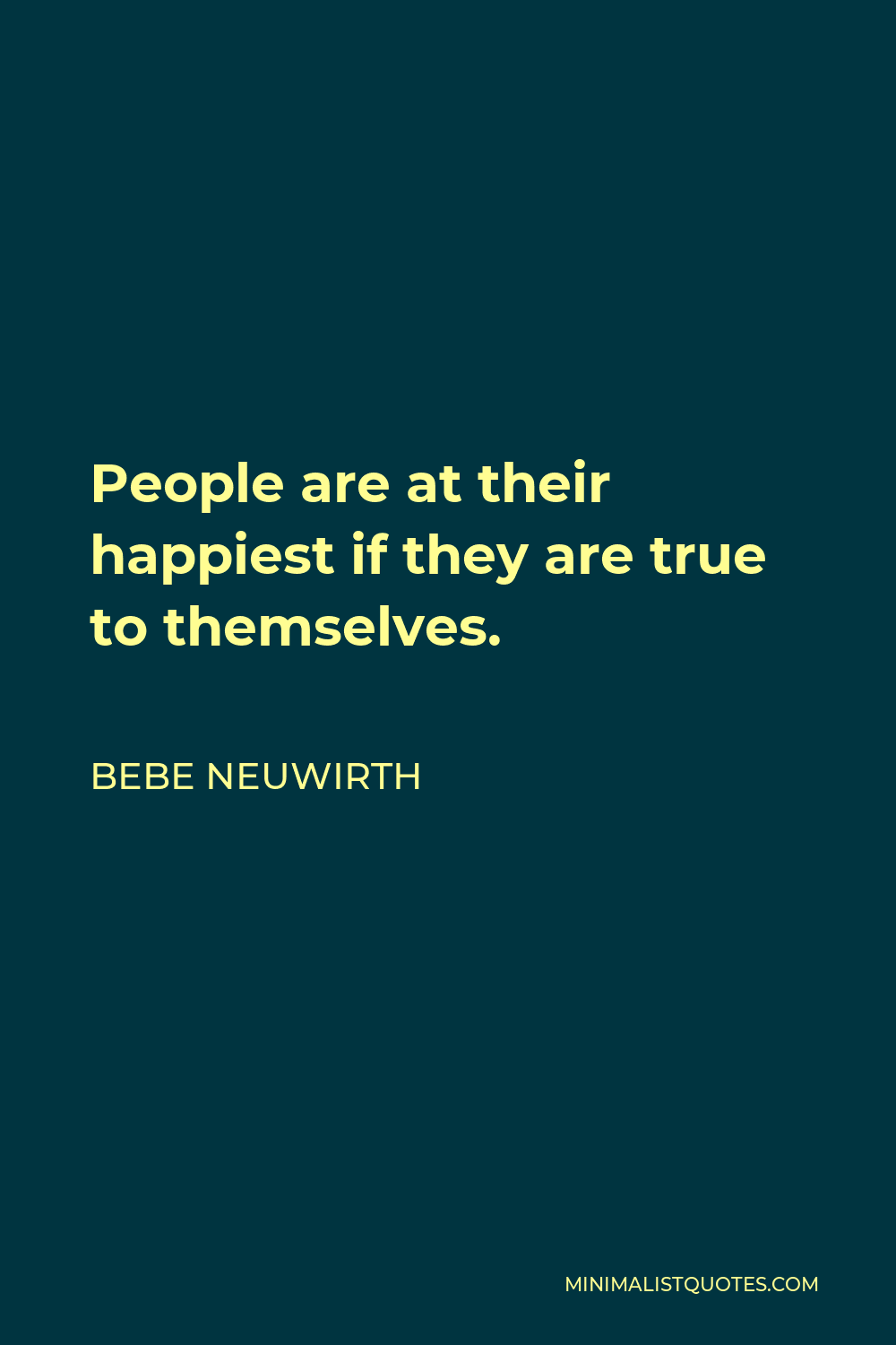 Bebe Neuwirth Quote - People are at their happiest if they are true to themselves.