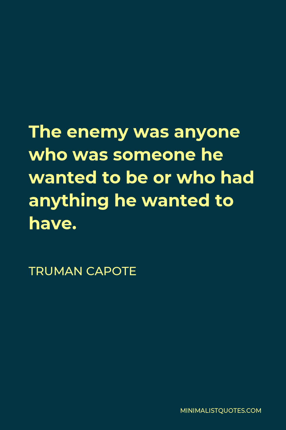 truman-capote-quote-the-enemy-was-anyone-who-was-someone-he-wanted-to