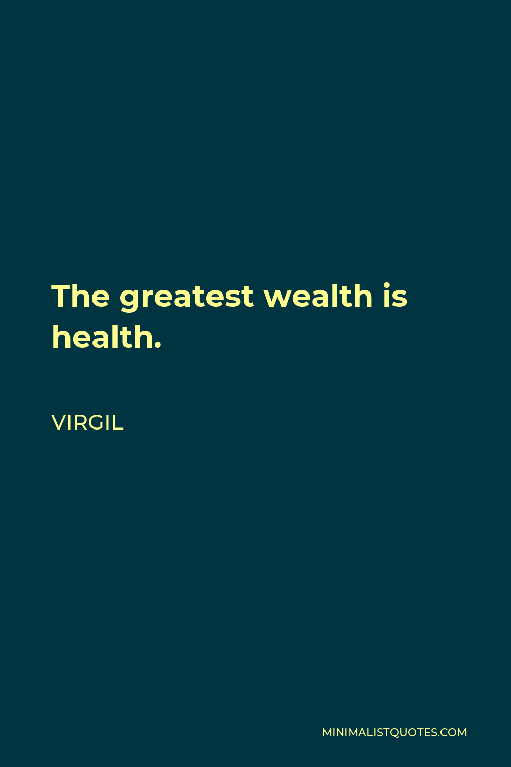 Virgil Quote The Greatest Wealth Is Health