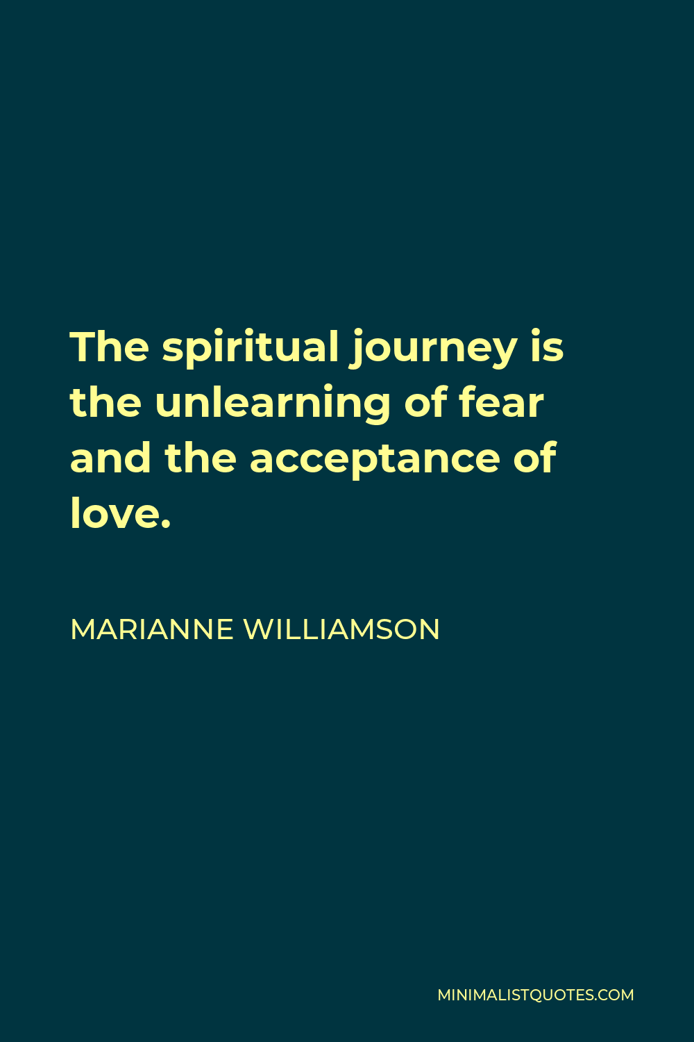 Marianne Williamson Quote: “The spiritual journey is the