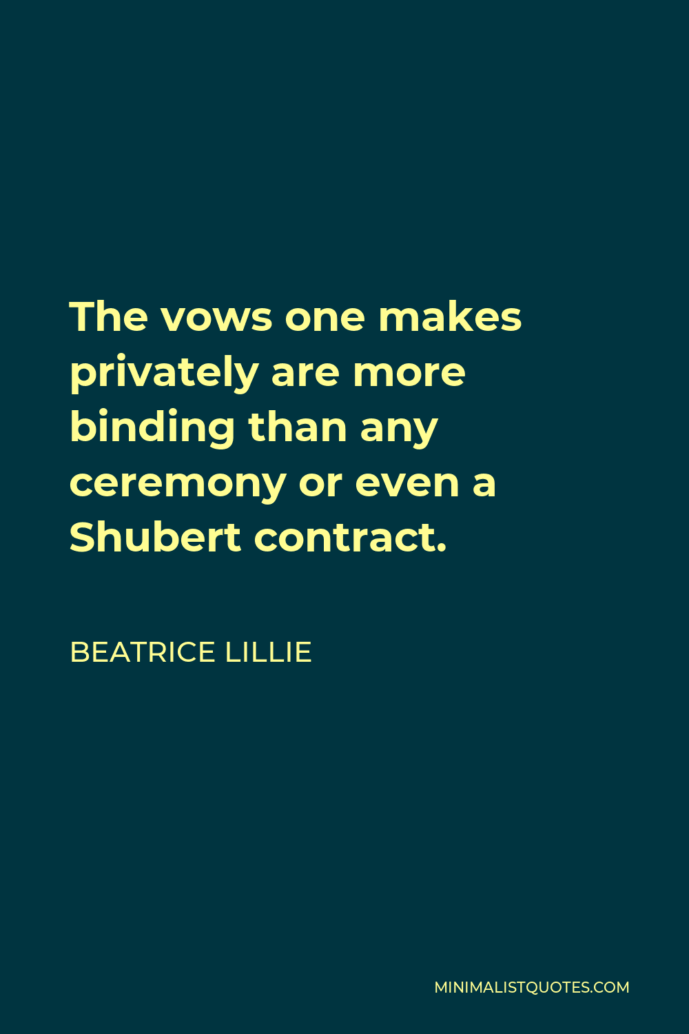 Beatrice Lillie Quote The vows one makes privately are more