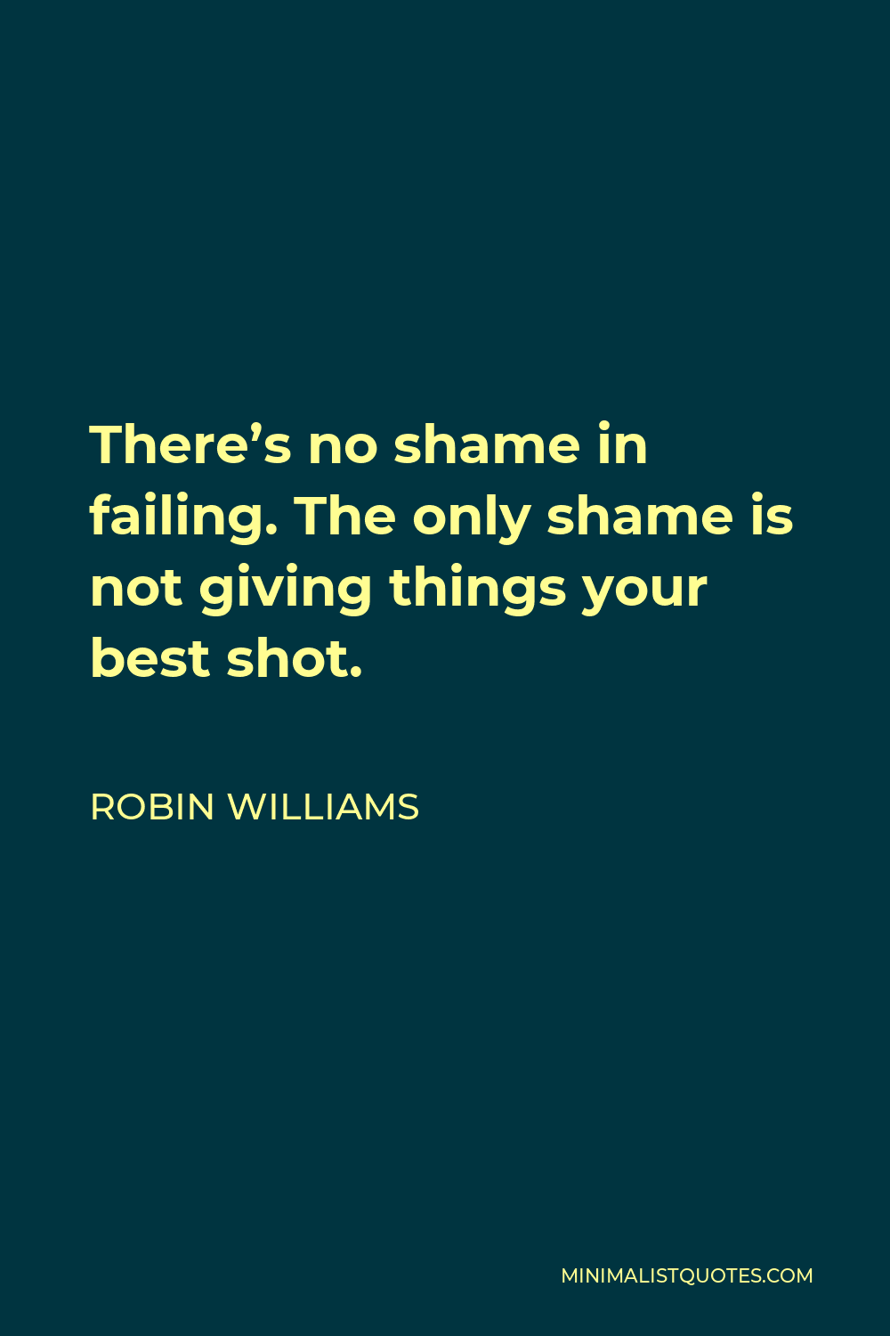 robin-williams-quote-there-s-no-shame-in-failing-the-only-shame-is