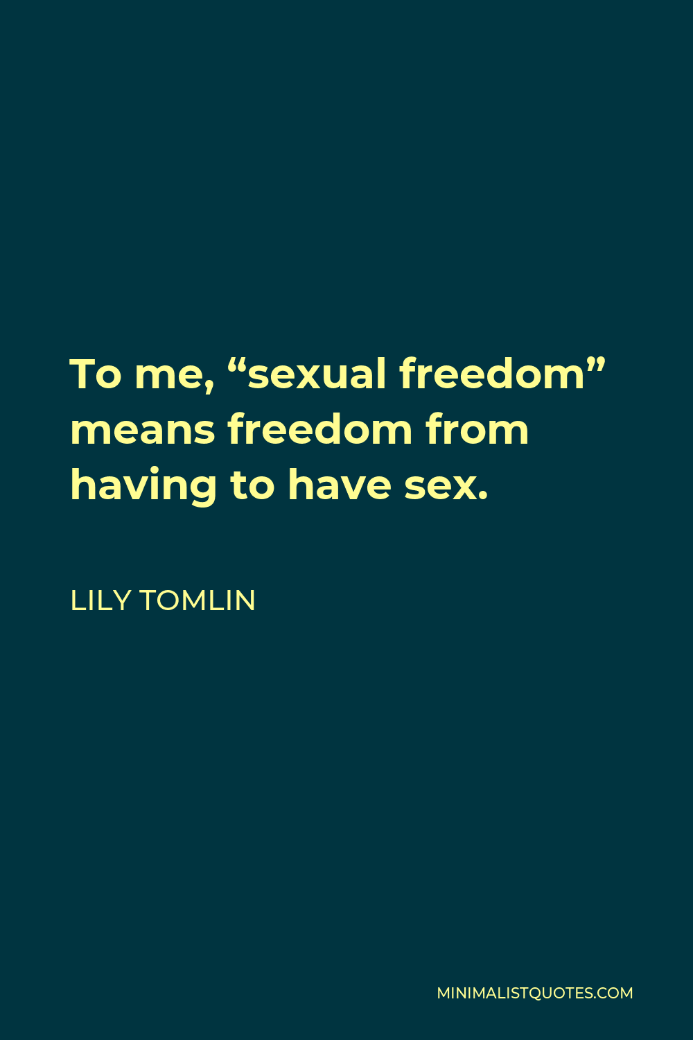 Lily Tomlin Quote: To me, 