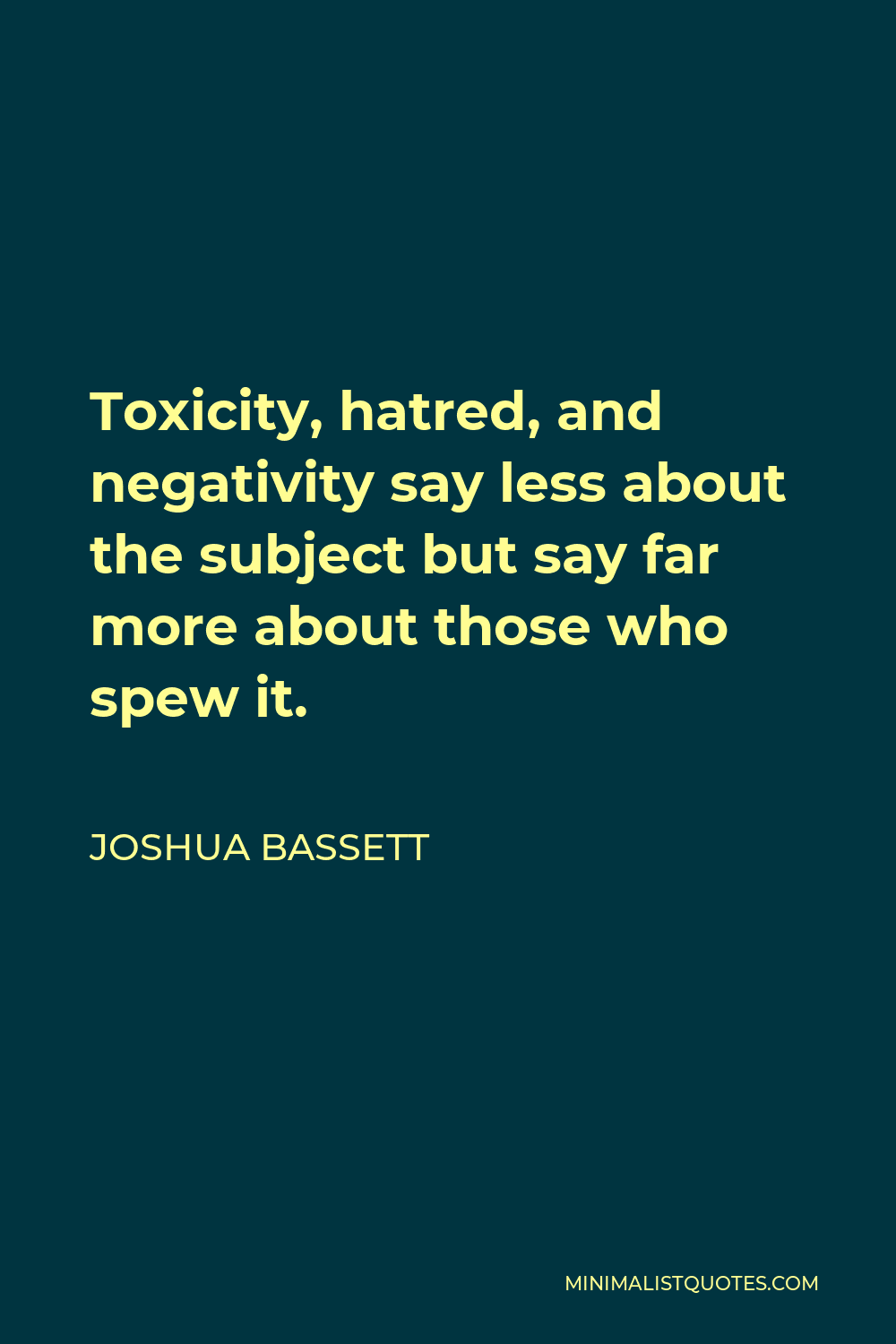 Joshua Bassett Quote Toxicity hatred and negativity say less