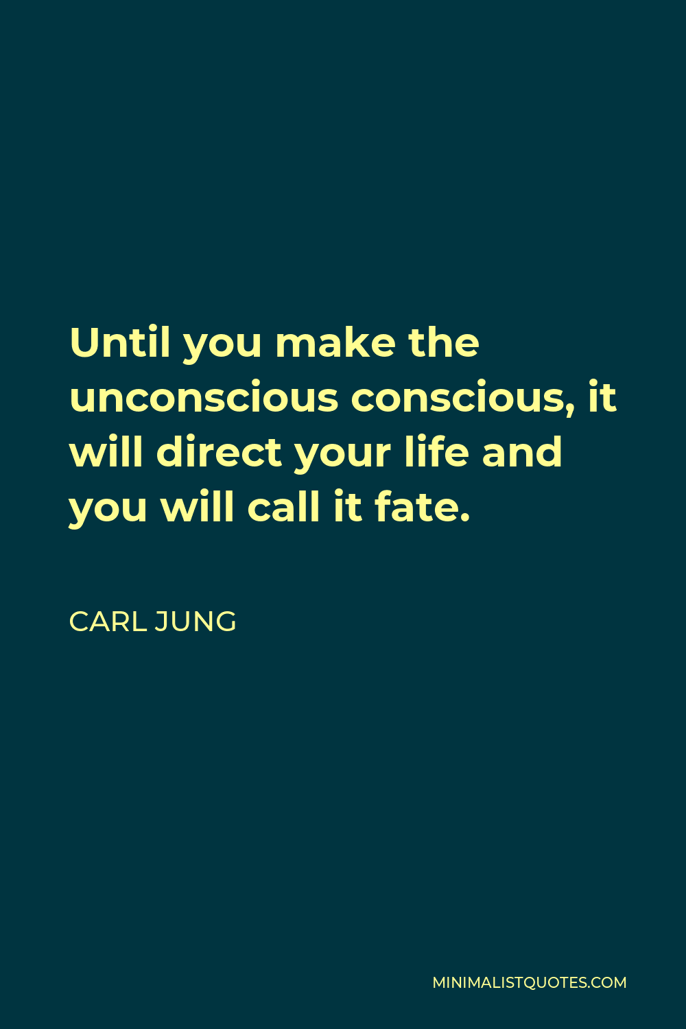 Carl Jung Quote Until You Make The Unconscious Conscious It Will Direct Your Life And You Will