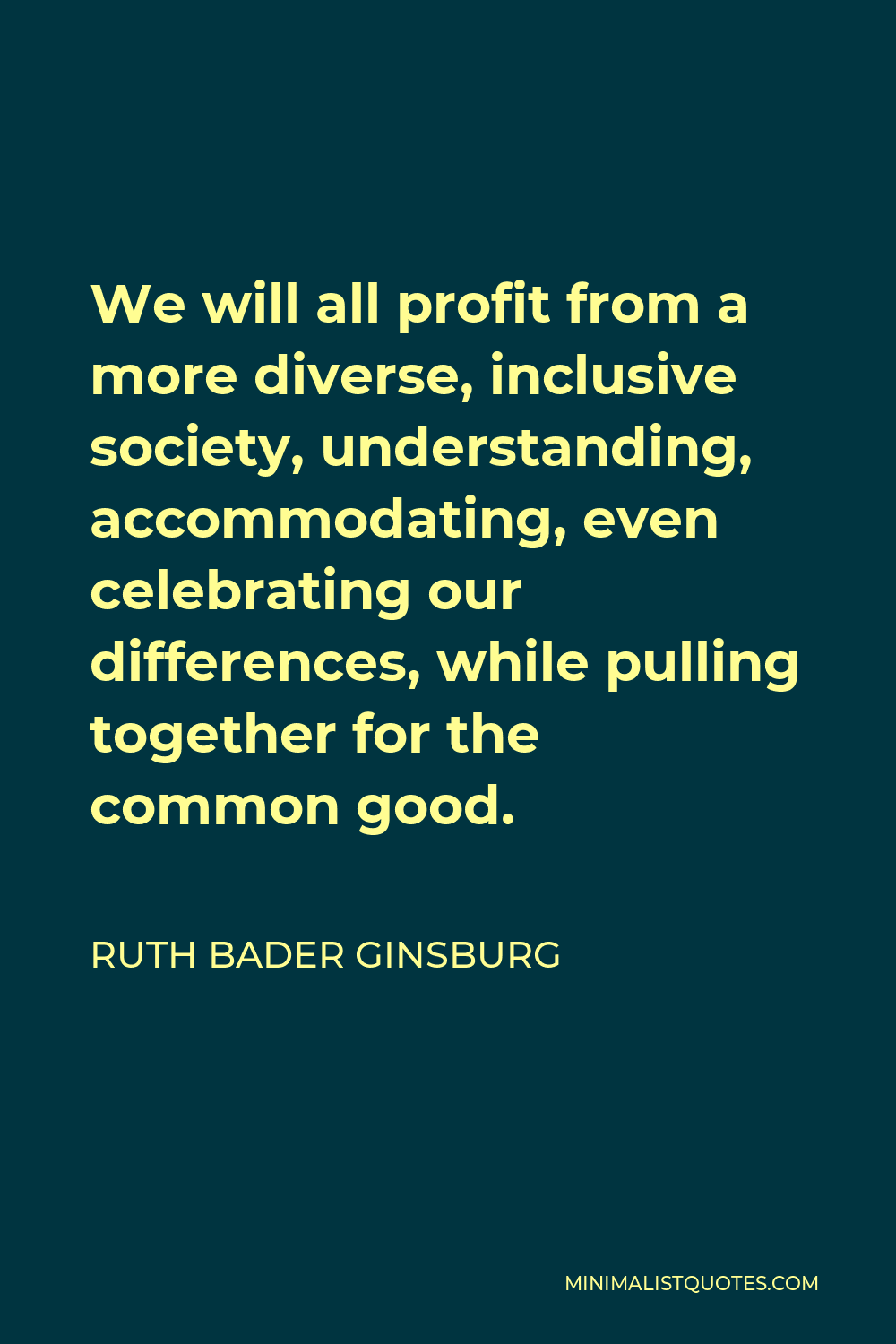 We will all profit from a more diverse, inclusive society, understanding,  accommodating, even celebrating our differences, while pulling…