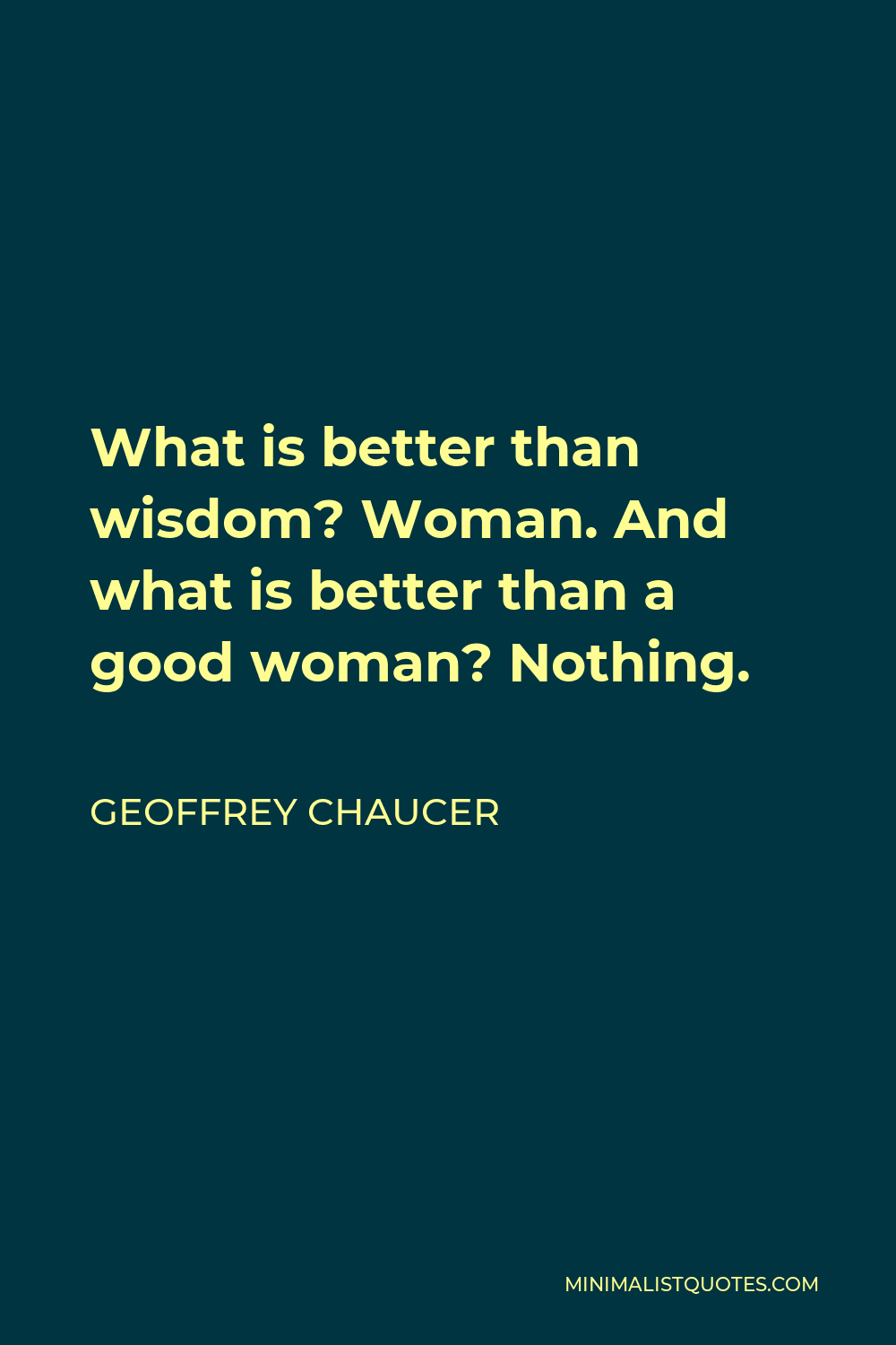 geoffrey-chaucer-quote-what-is-better-than-wisdom-woman-and-what-is