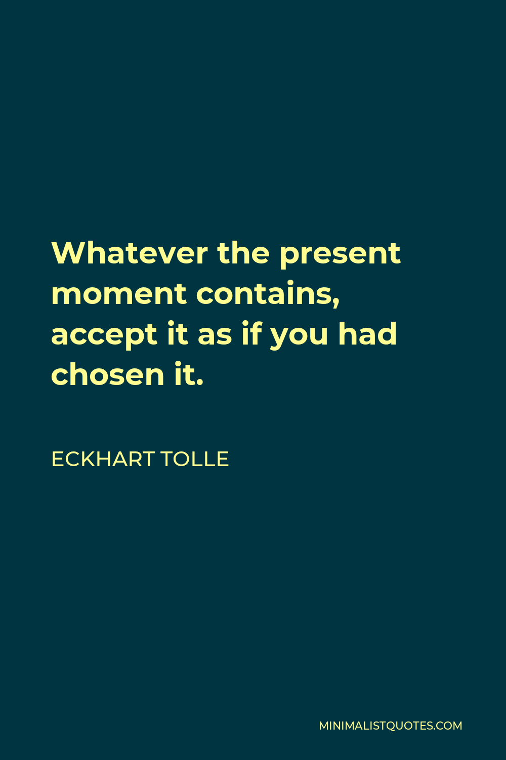 eckhart-tolle-quote-whatever-the-present-moment-contains-accept-it-as