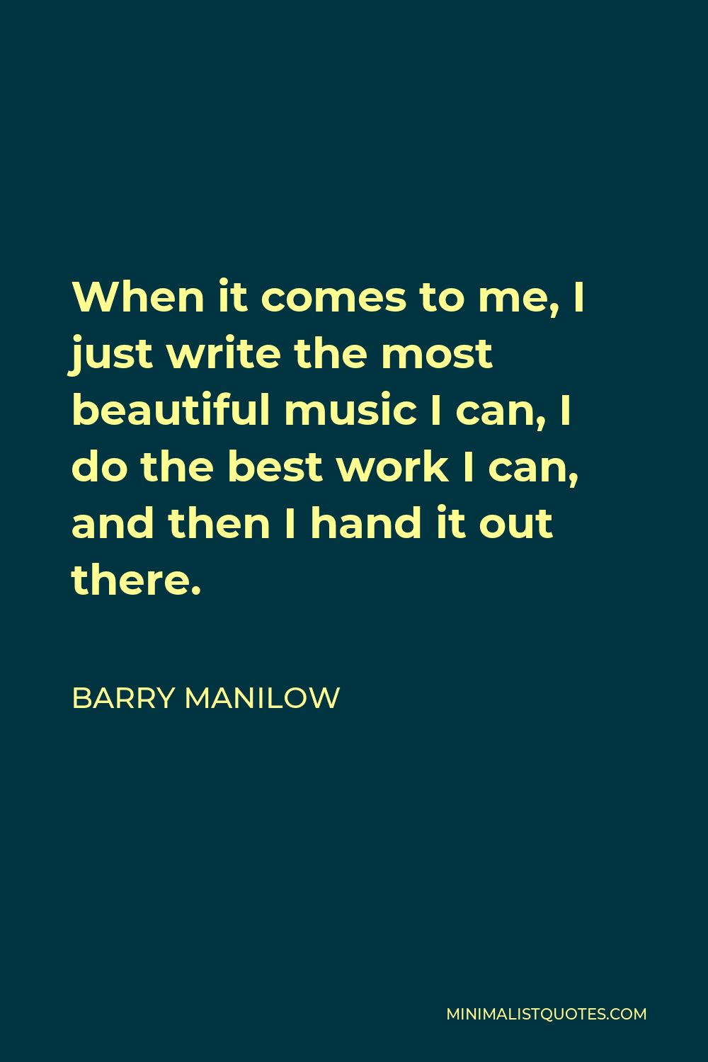 barry-manilow-quote-when-it-comes-to-me-i-just-write-the-most