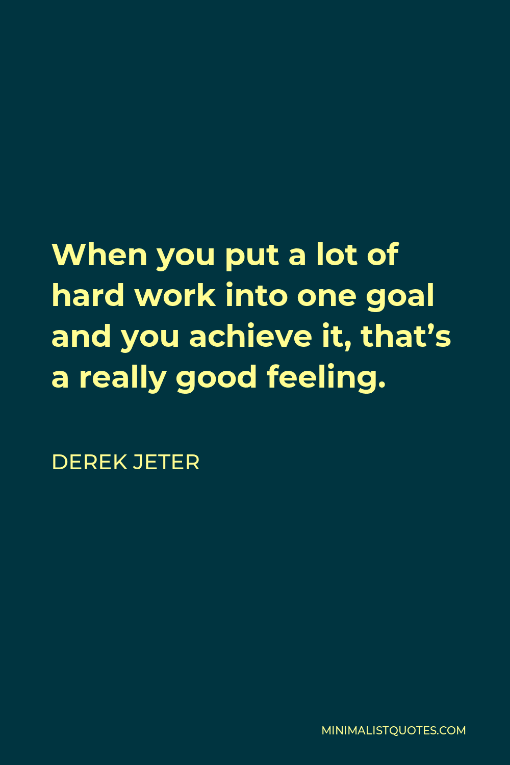 Free Derek Jeter - When you put a lot of hard work into one goal