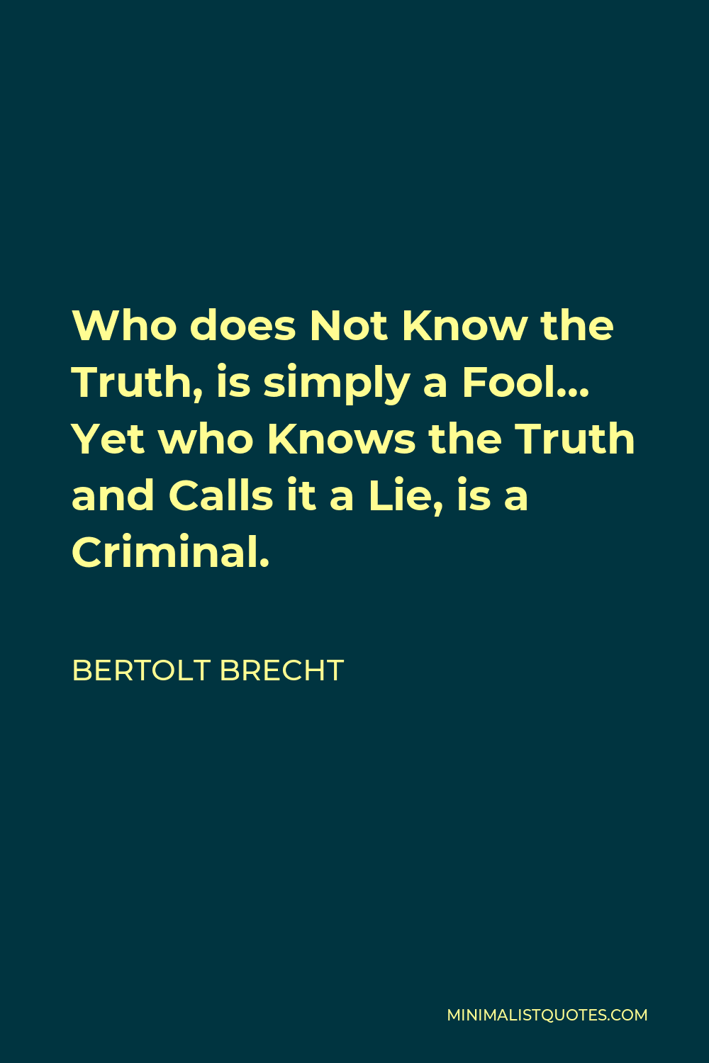 bertolt-brecht-quote-who-does-not-know-the-truth-is-simply-a-fool