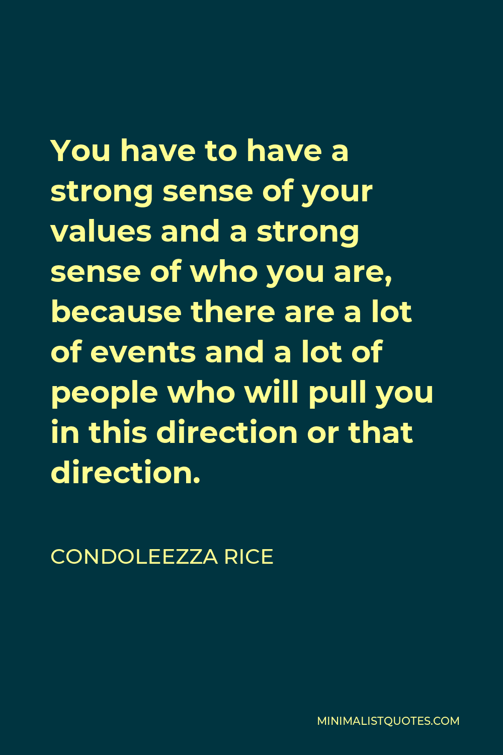 condoleezza-rice-quote-you-have-to-have-a-strong-sense-of-your-values