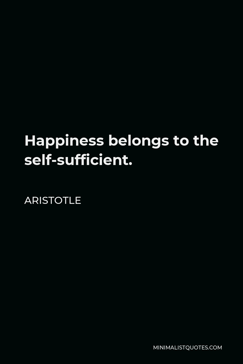 aristotle-quote-happiness-belongs-to-the-self-sufficient