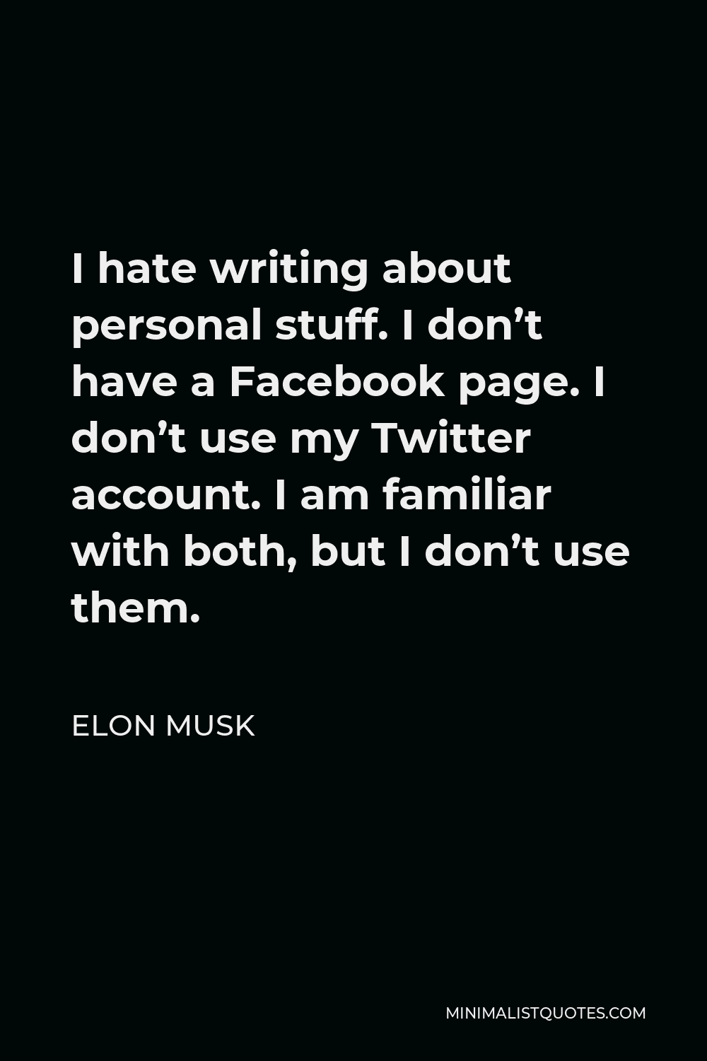 elon-musk-quote-i-hate-writing-about-personal-stuff-i-don-t-have-a