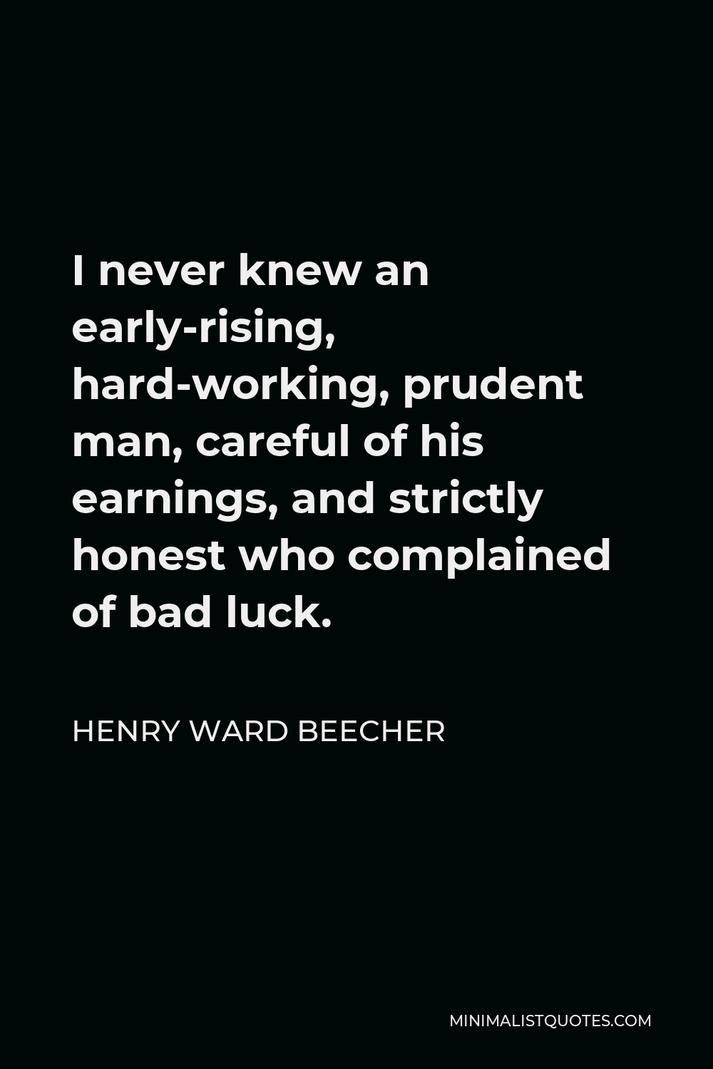 Henry Ward Beecher Quote I never knew an earlyrising