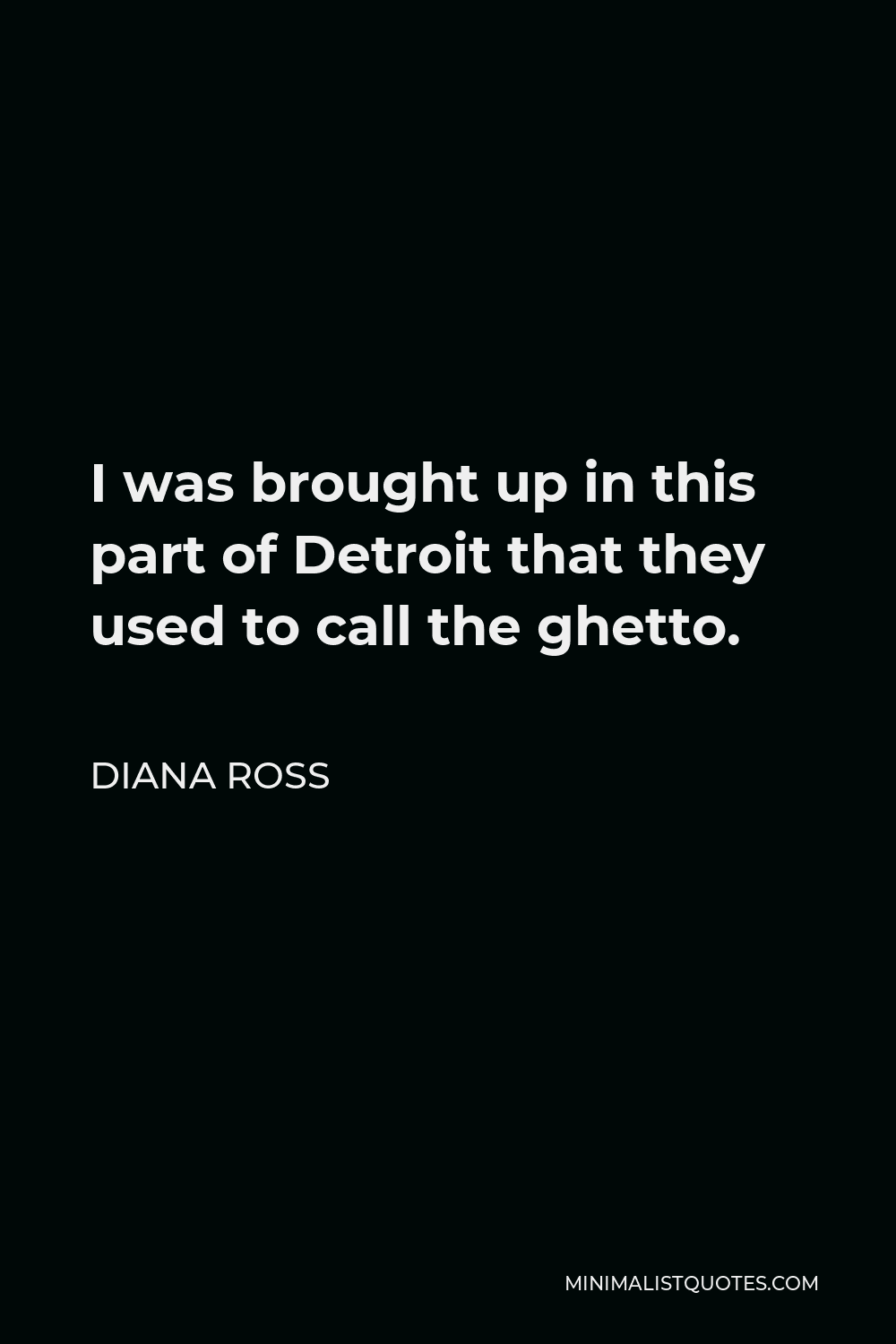 diana-ross-quote-i-was-brought-up-in-this-part-of-detroit-that-they