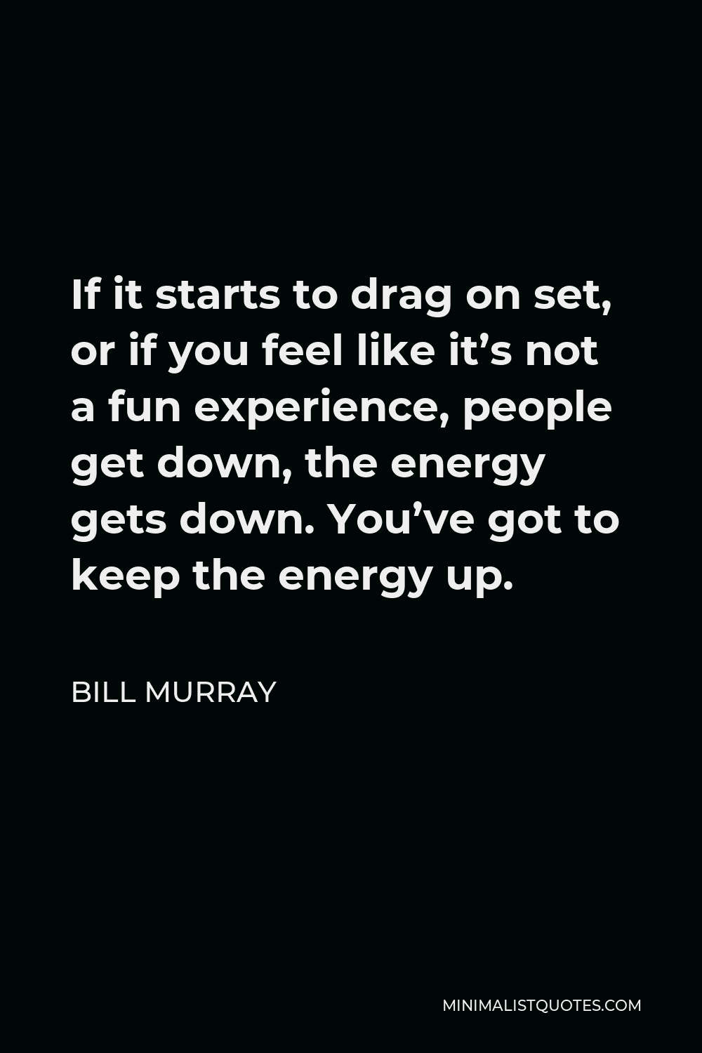 bill-murray-quote-if-it-starts-to-drag-on-set-or-if-you-feel-like-it