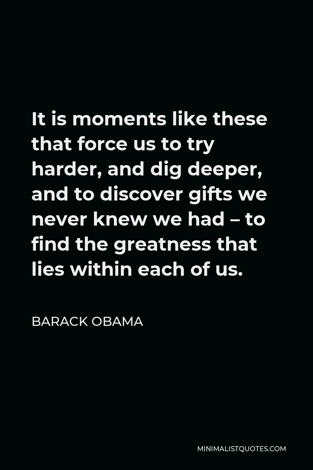 barack-obama-quote-it-is-moments-like-these-that-force-us-to-try