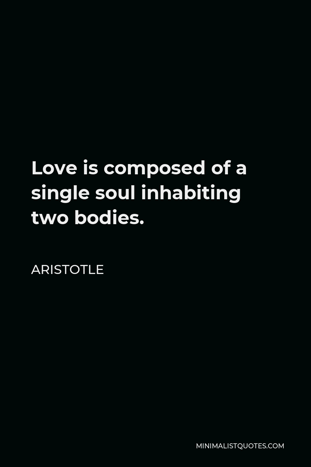 love-is-composed-of-a-single-soul-inhabiting-two-bodies-aristotle