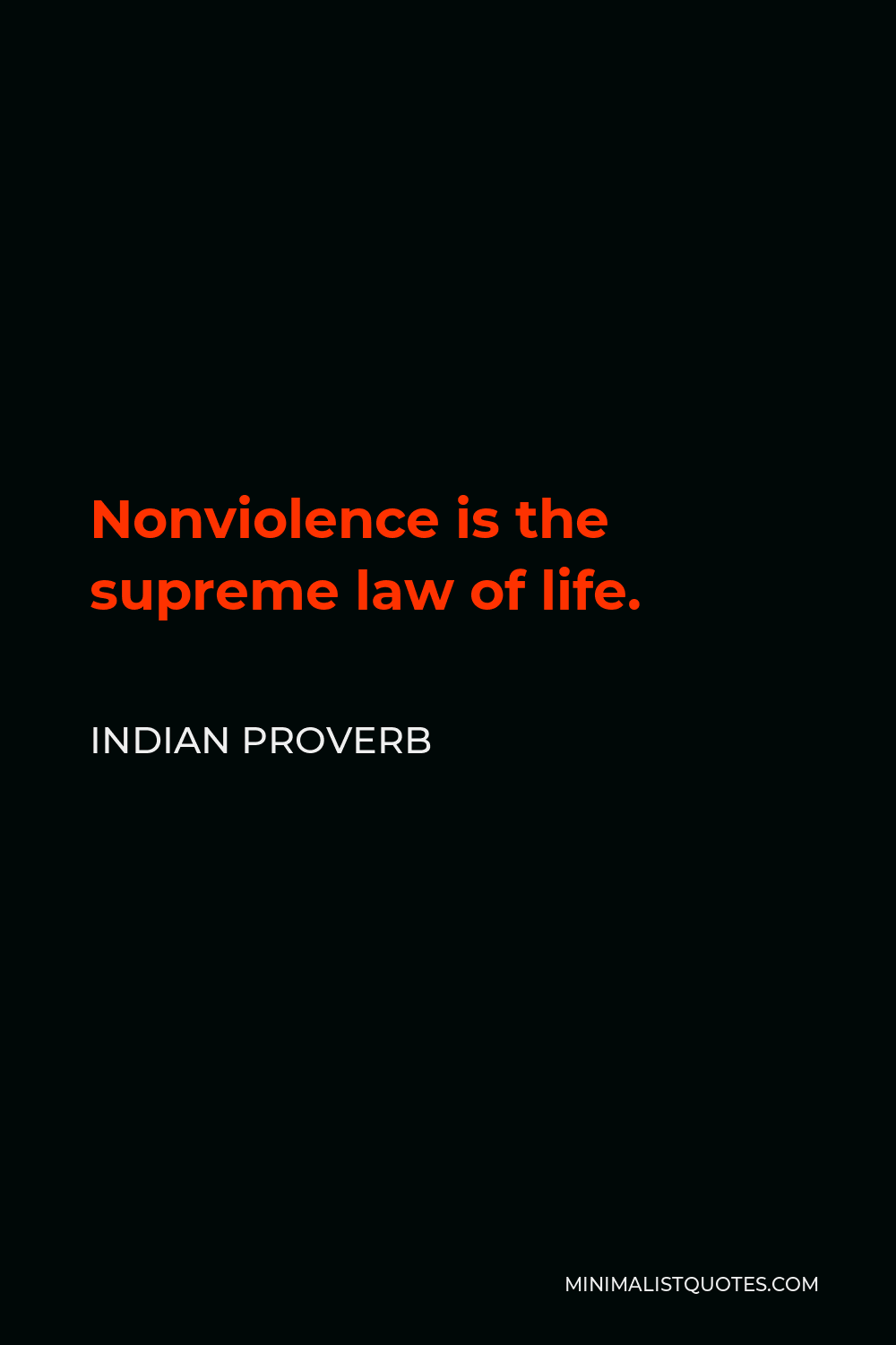 Indian Proverb Quote - Nonviolence is the supreme law of life.