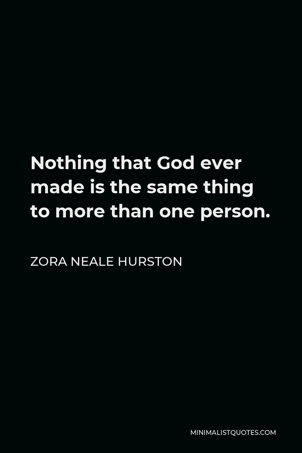 zora-neale-hurston-quote-nothing-that-god-ever-made-is-the-same-thing