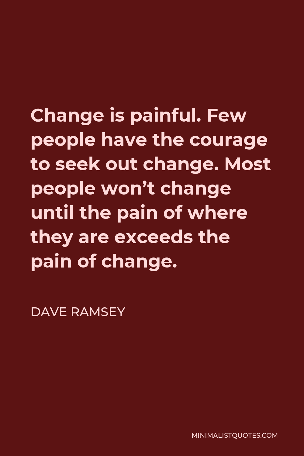 dave-ramsey-quote-change-is-painful-few-people-have-the-courage-to