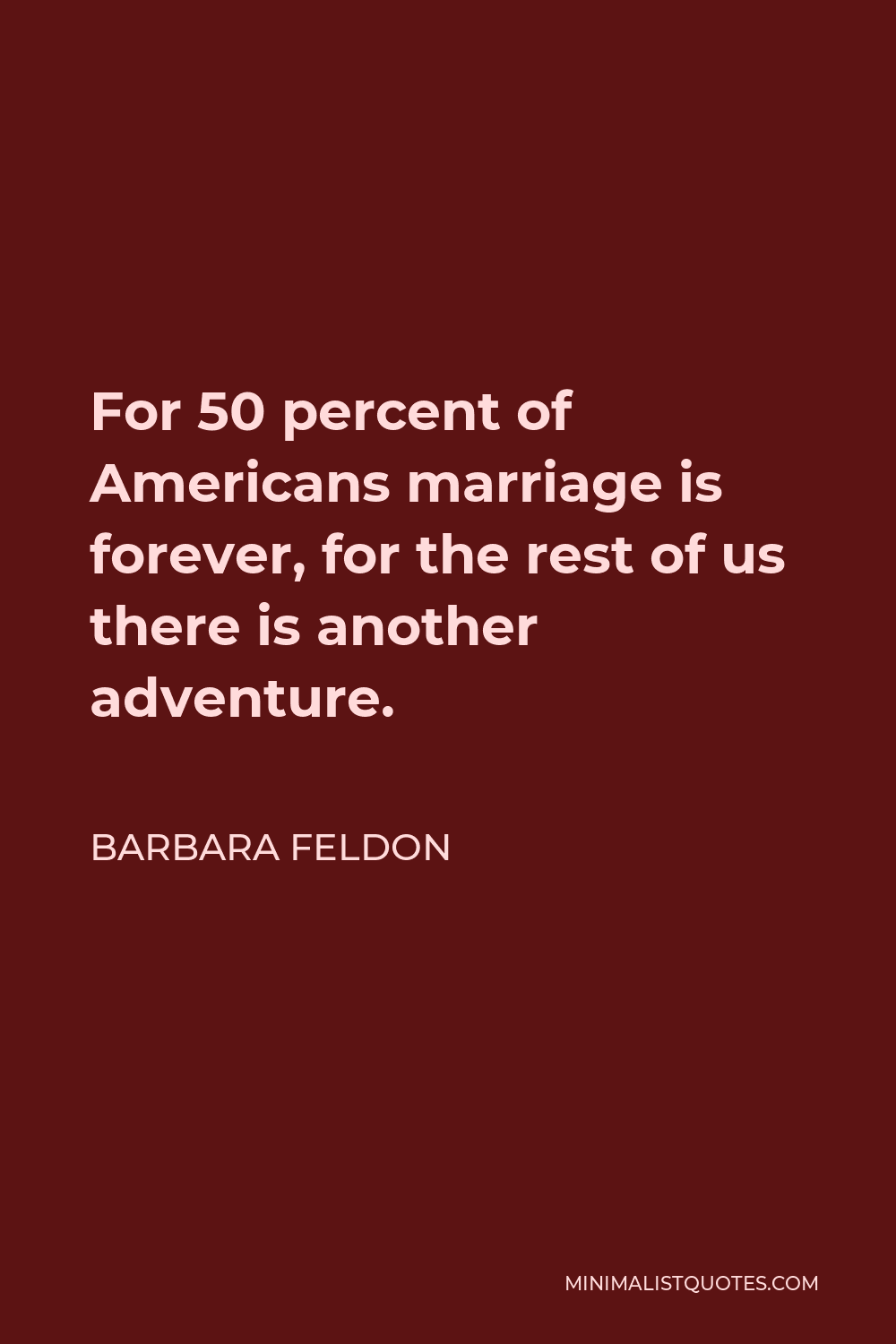 barbara-feldon-quote-for-50-percent-of-americans-marriage-is-forever