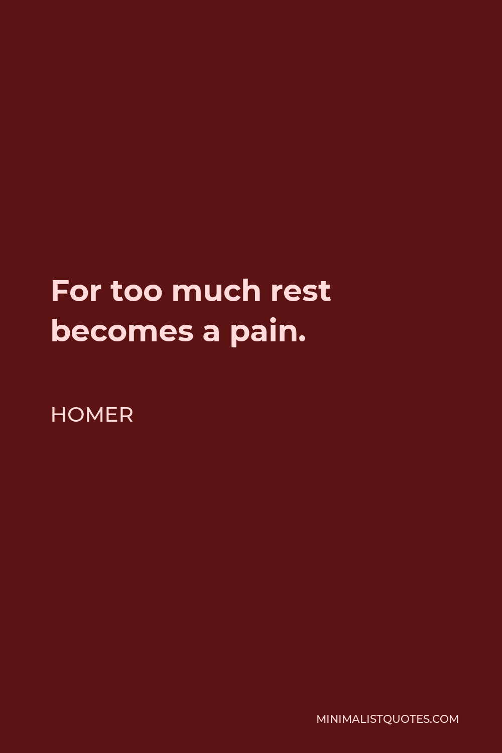 homer-quote-for-too-much-rest-becomes-a-pain