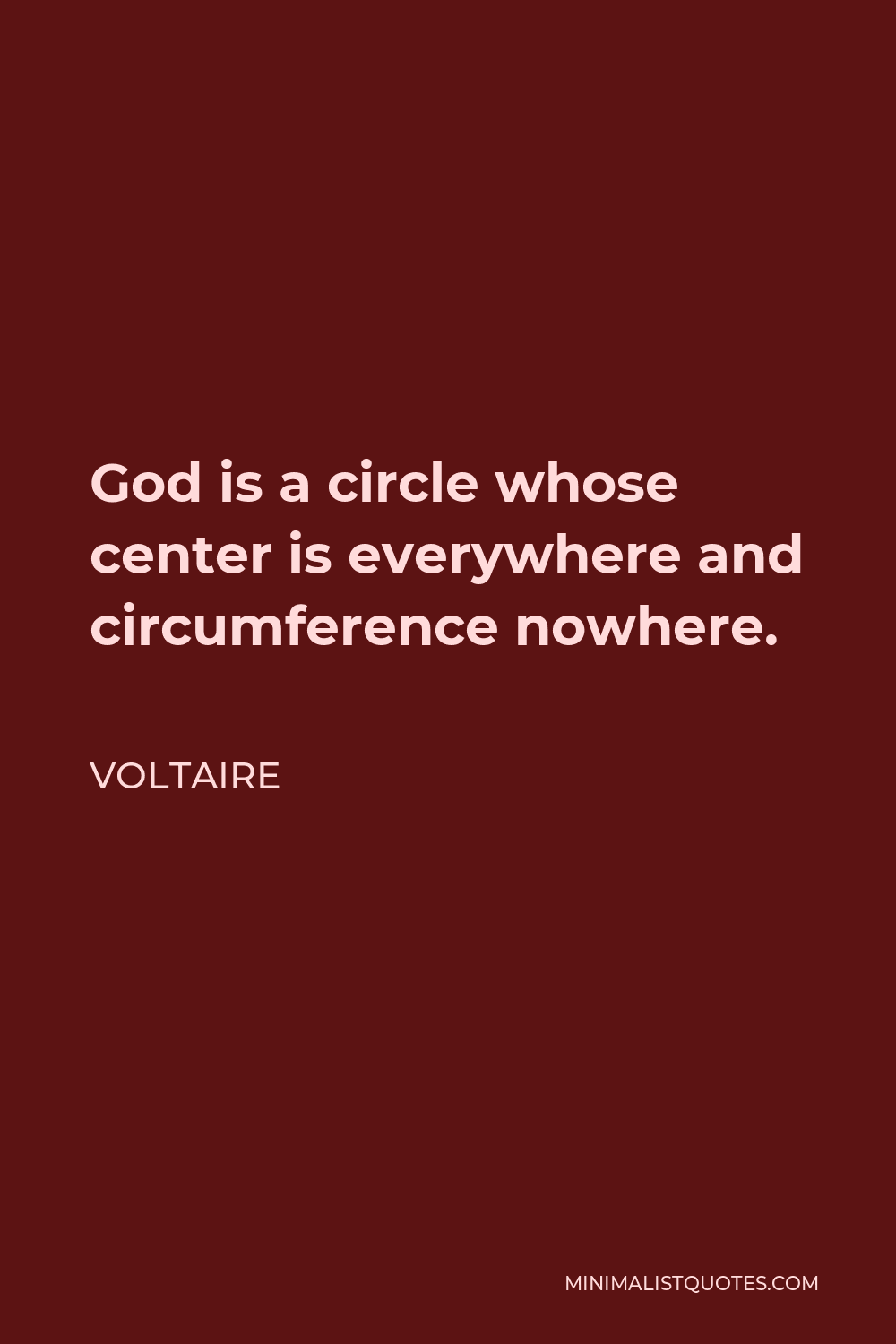 Voltaire Quote - God is a circle whose center is everywhere and circumference nowhere.