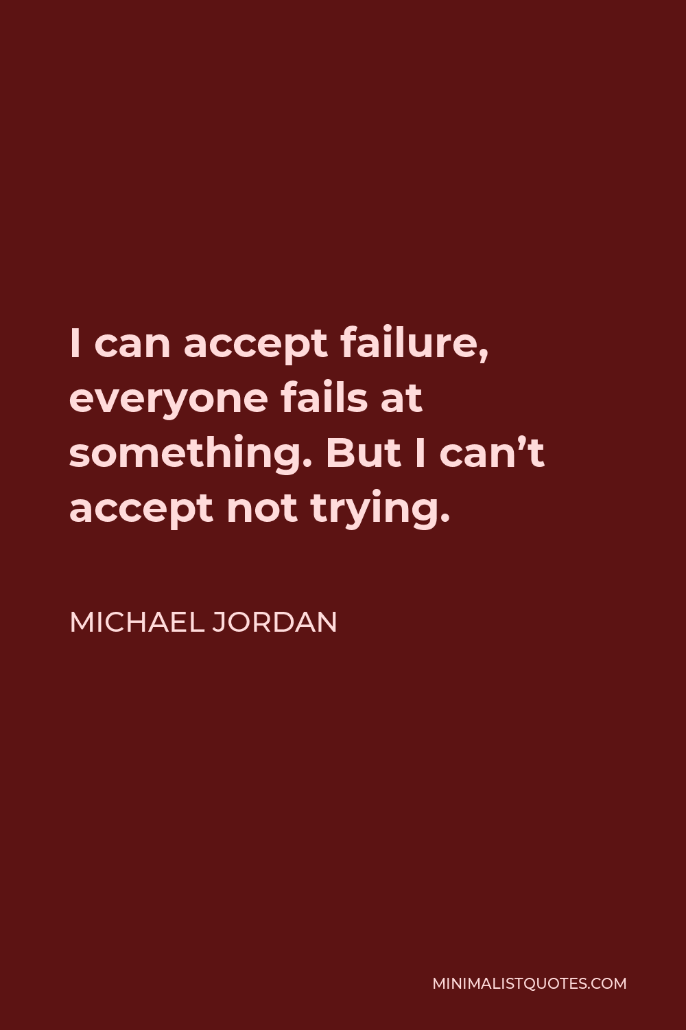 mærke navn miles Taktil sans Michael Jordan Quote: I can accept failure, everyone fails at something.  But I can't accept not trying.