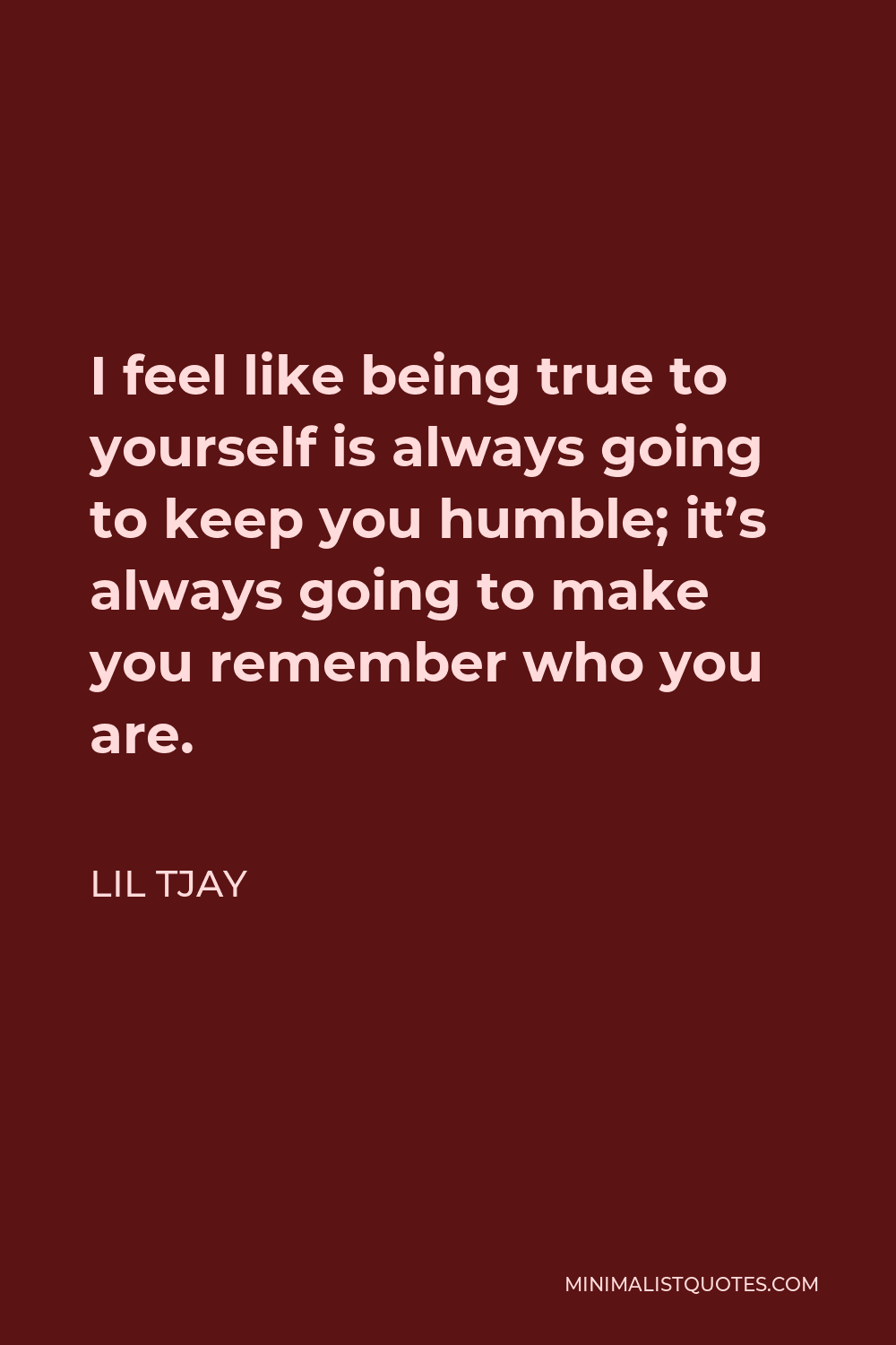 lil-tjay-quote-i-feel-like-being-true-to-yourself-is-always-going-to