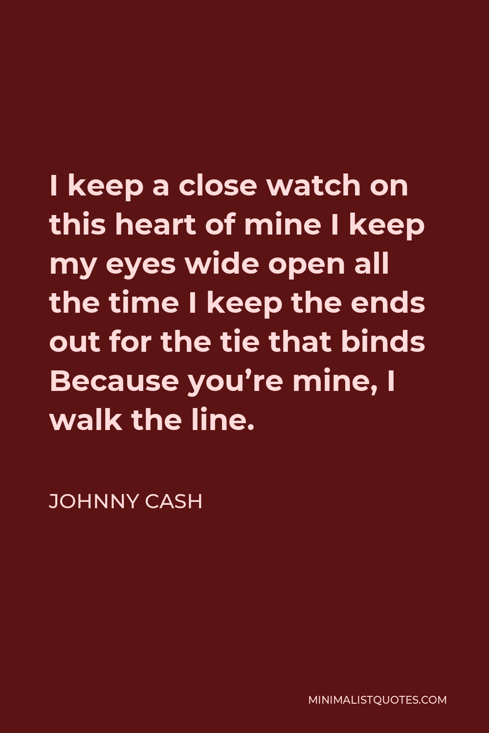 johnny-cash-quote-i-keep-a-close-watch-on-this-heart-of-mine-i-keep-my