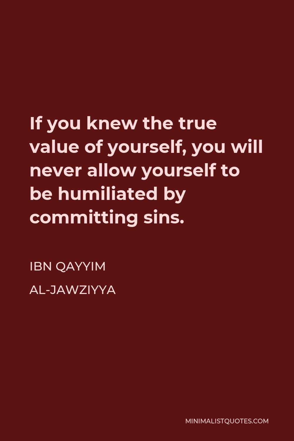 ibn-qayyim-al-jawziyya-quote-if-you-knew-the-true-value-of-yourself