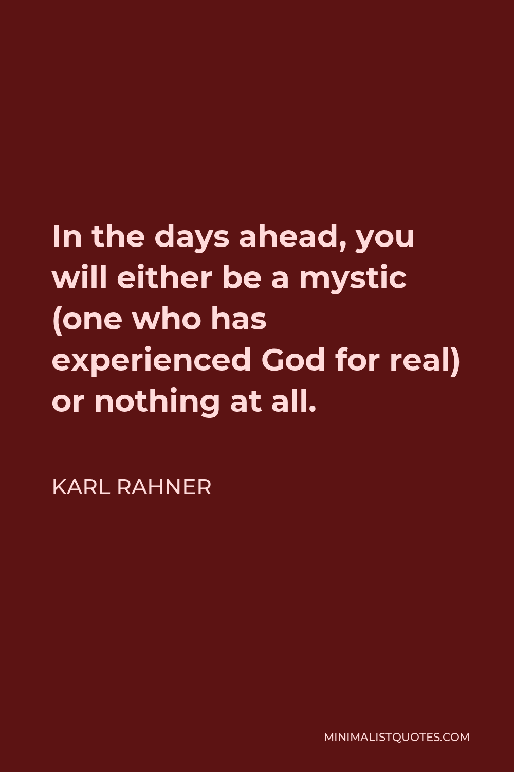 karl-rahner-quote-in-the-days-ahead-you-will-either-be-a-mystic-one