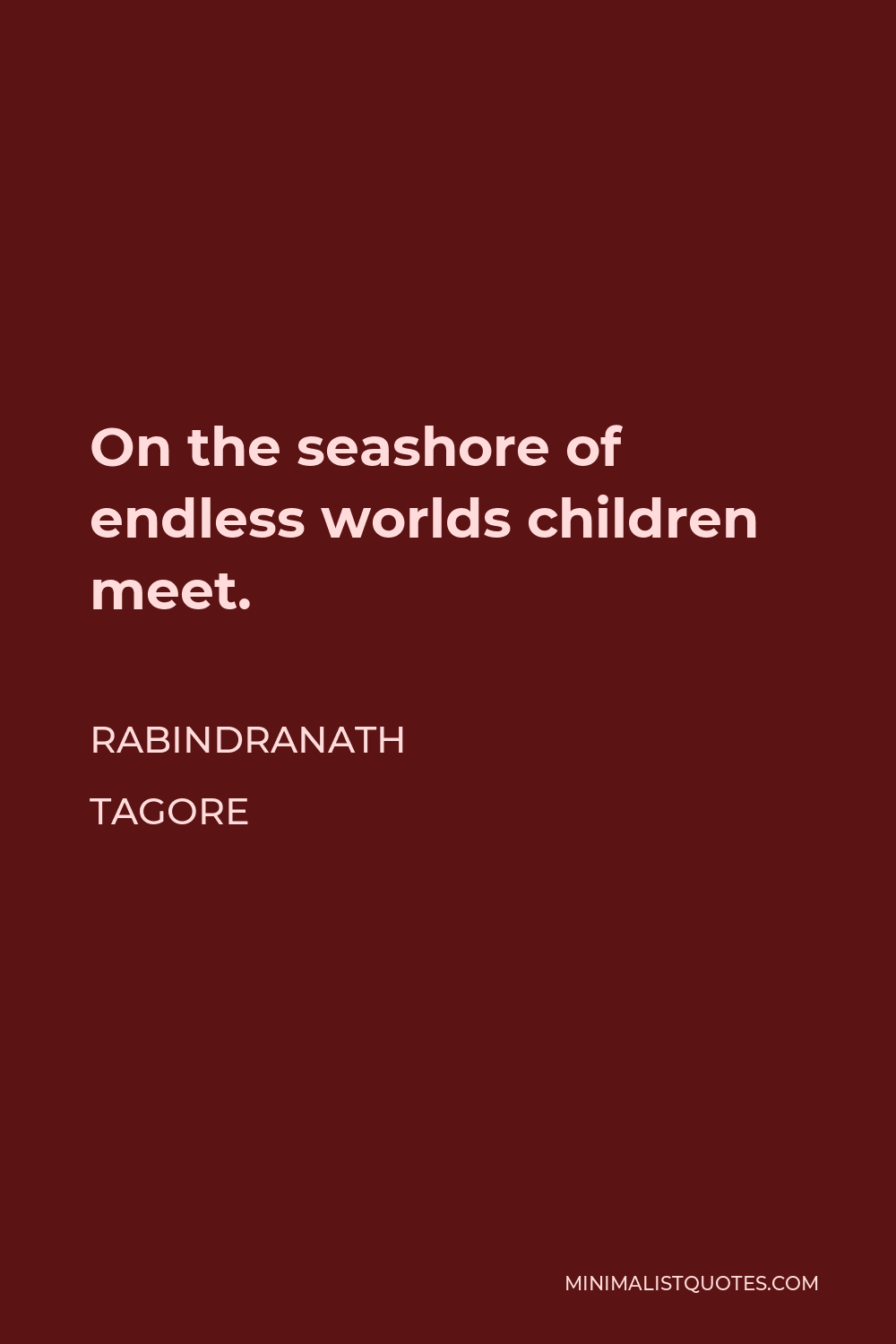 Rabindranath Tagore quote: Everything comes to us that belongs to