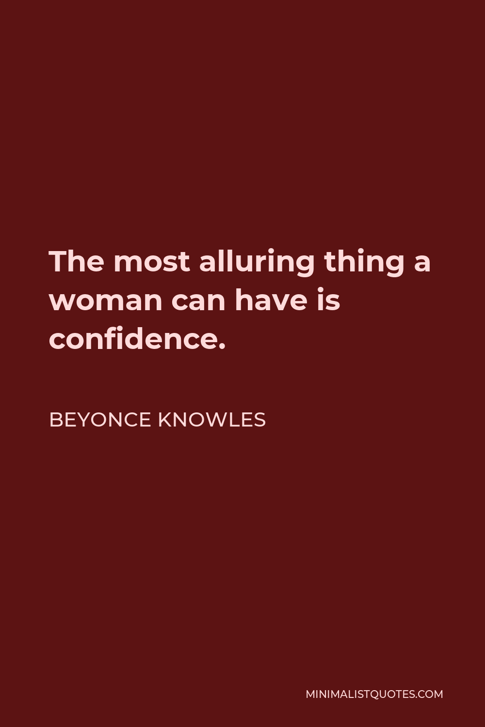 Beyonce Knowles Quote - The most alluring thing a woman can have is confidence.