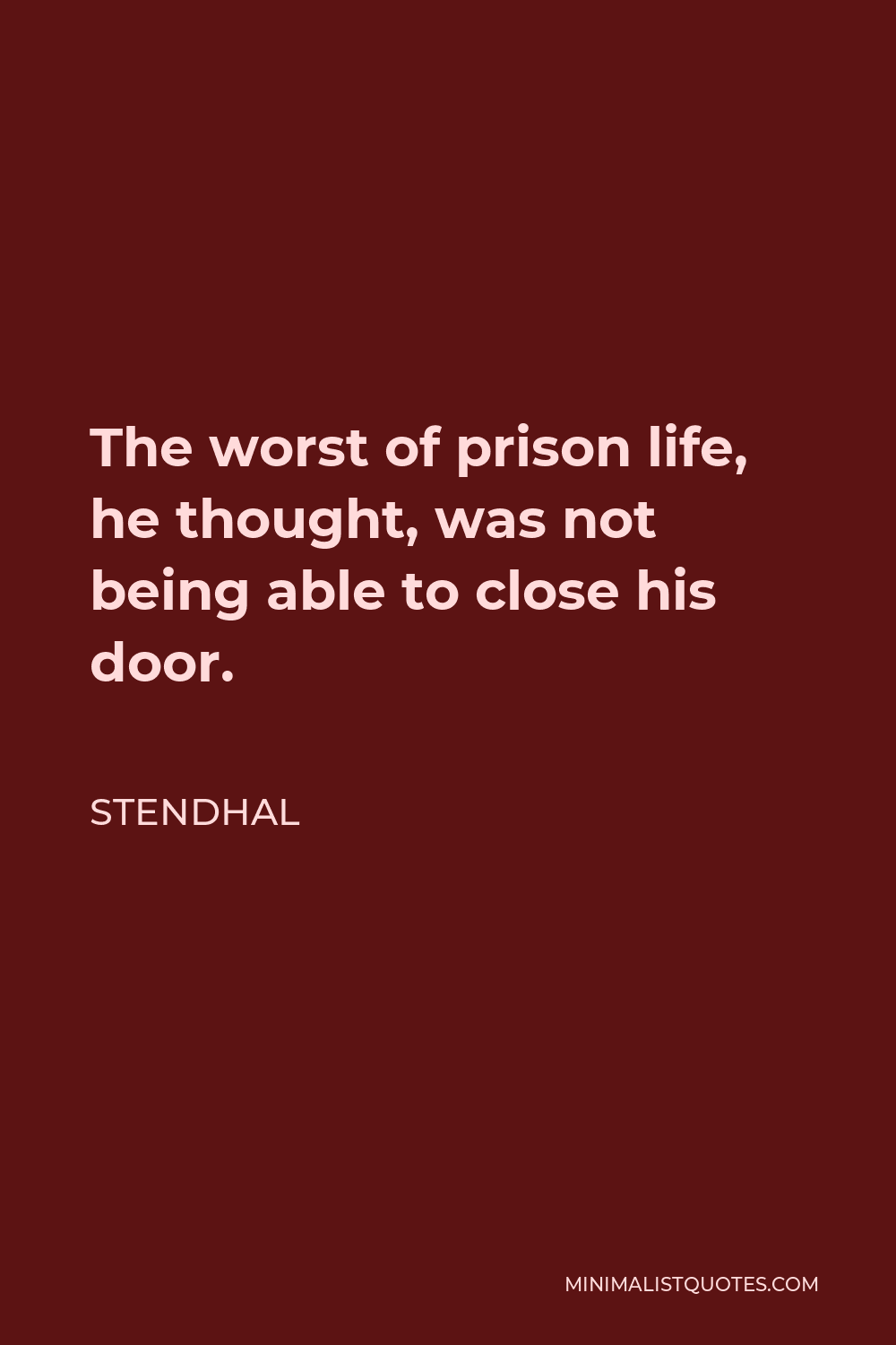 stendhal-quote-the-worst-of-prison-life-he-thought-was-not-being