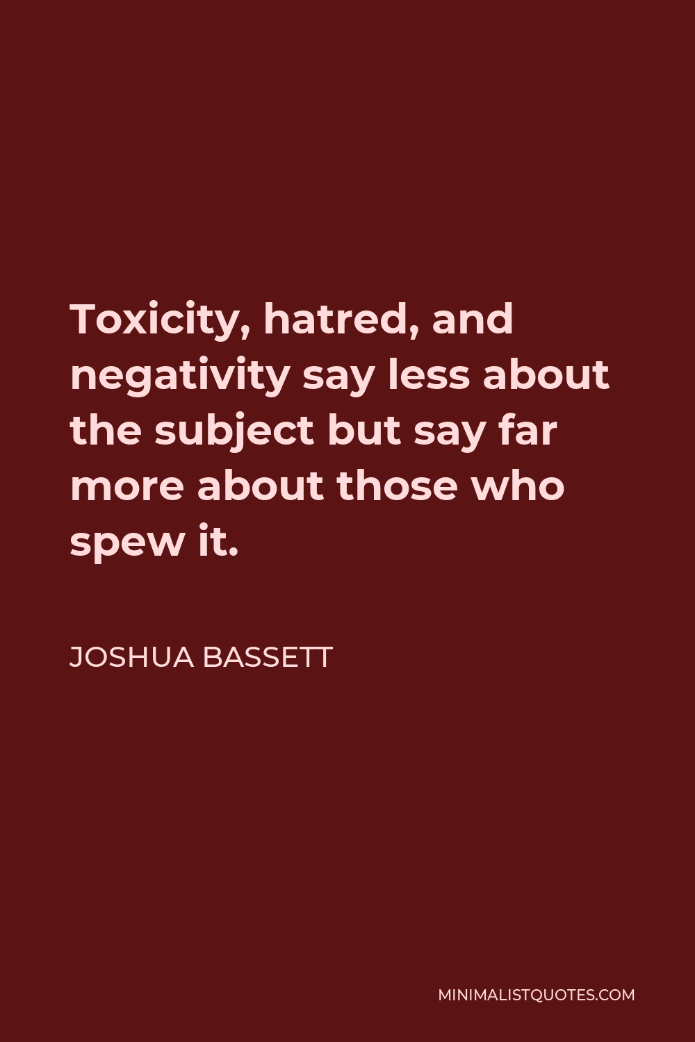 Joshua Bassett Quote Toxicity hatred and negativity say less