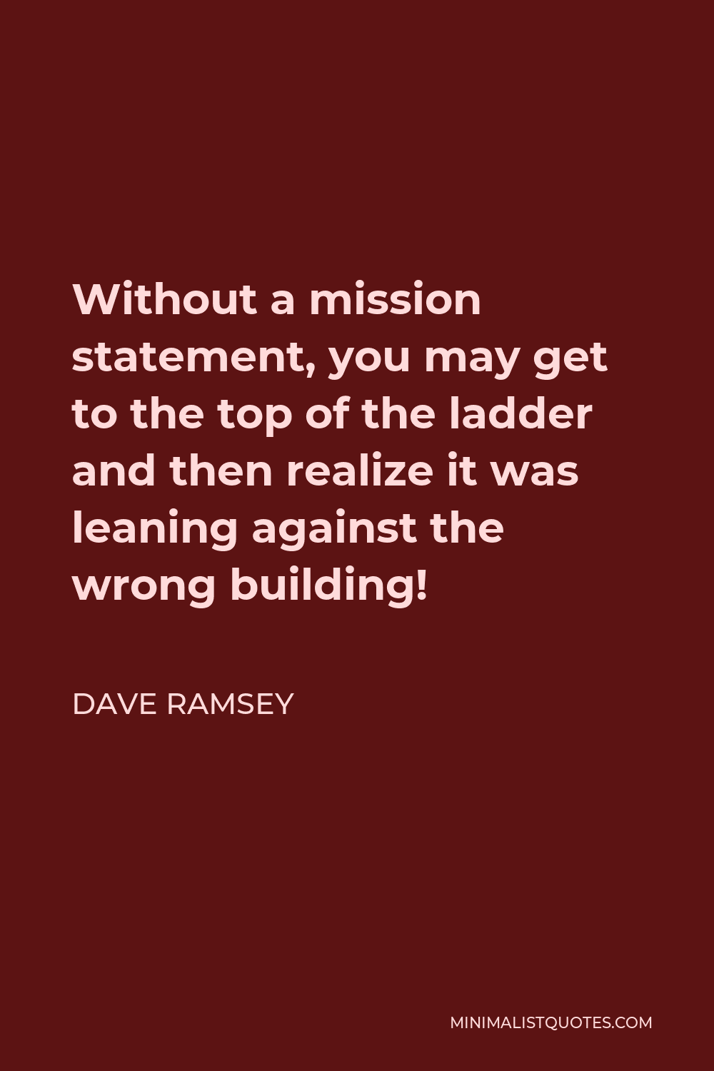 dave-ramsey-quote-without-a-mission-statement-you-may-get-to-the-top