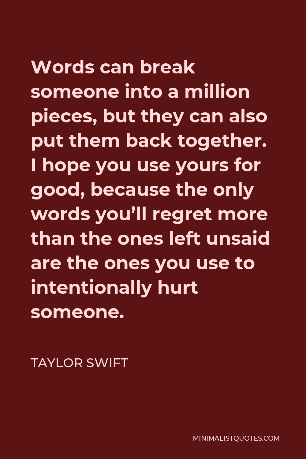 taylor-swift-quote-words-can-break-someone-into-a-million-pieces-but