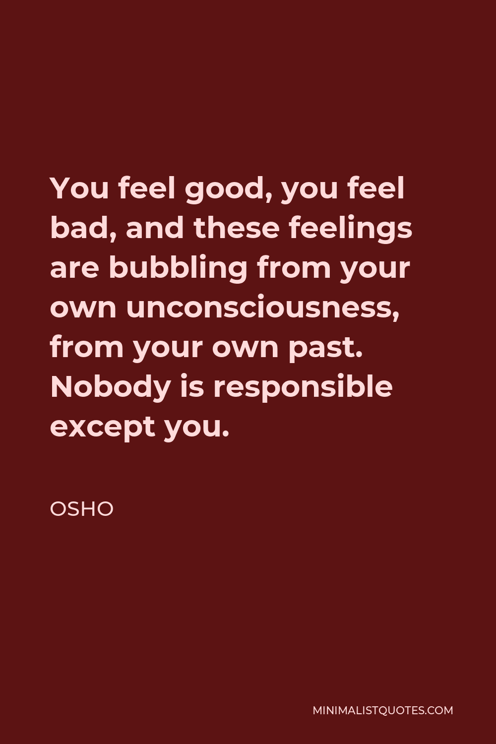 osho-quote-you-feel-good-you-feel-bad-and-these-feelings-are