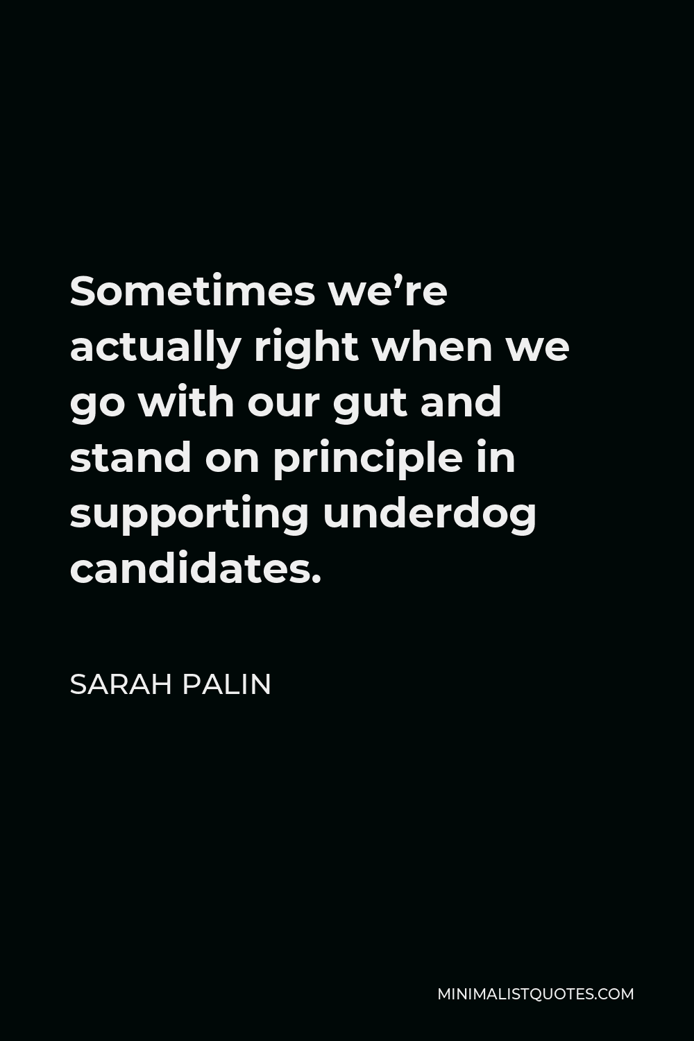 sarah-palin-quote-sometimes-we-re-actually-right-when-we-go-with-our