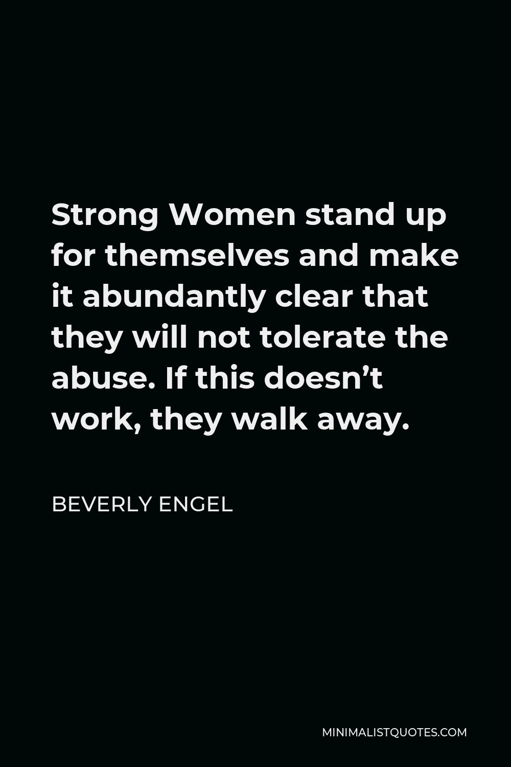 beverly-engel-quote-strong-women-stand-up-for-themselves-and-make-it