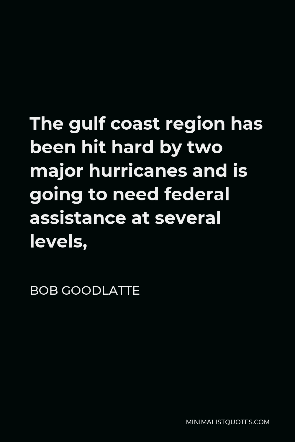 bob-goodlatte-quote-the-gulf-coast-region-has-been-hit-hard-by-two