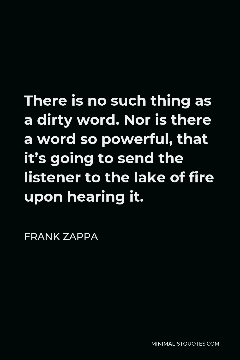 frank-zappa-quote-there-is-no-such-thing-as-a-dirty-word-nor-is-there