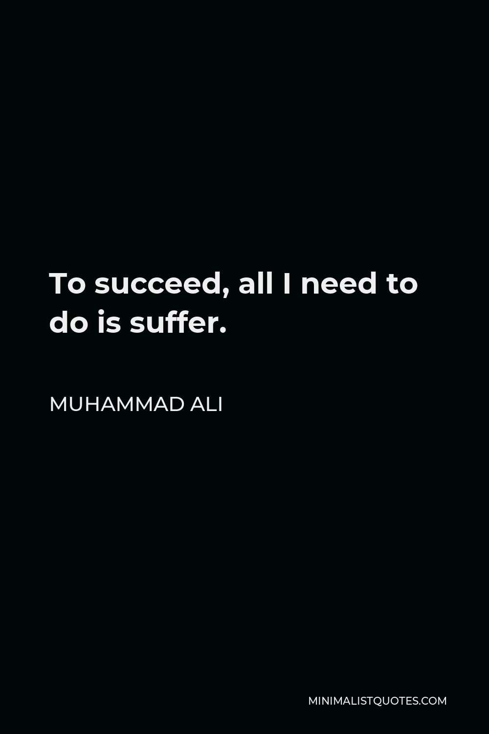 muhammad-ali-quote-to-succeed-all-i-need-to-do-is-suffer