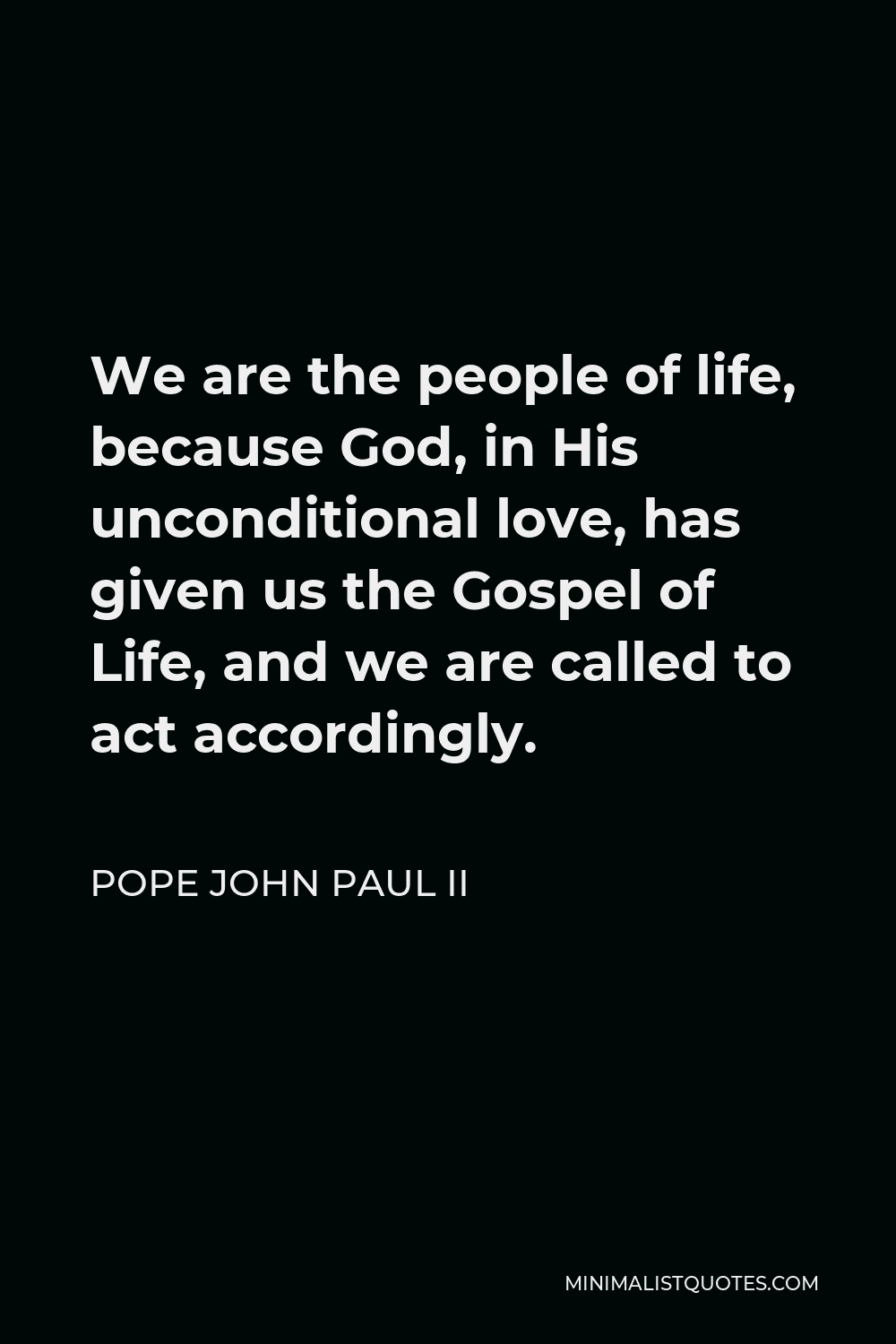 Pope John Paul II Quote We Are The People Of Life Because God In His 