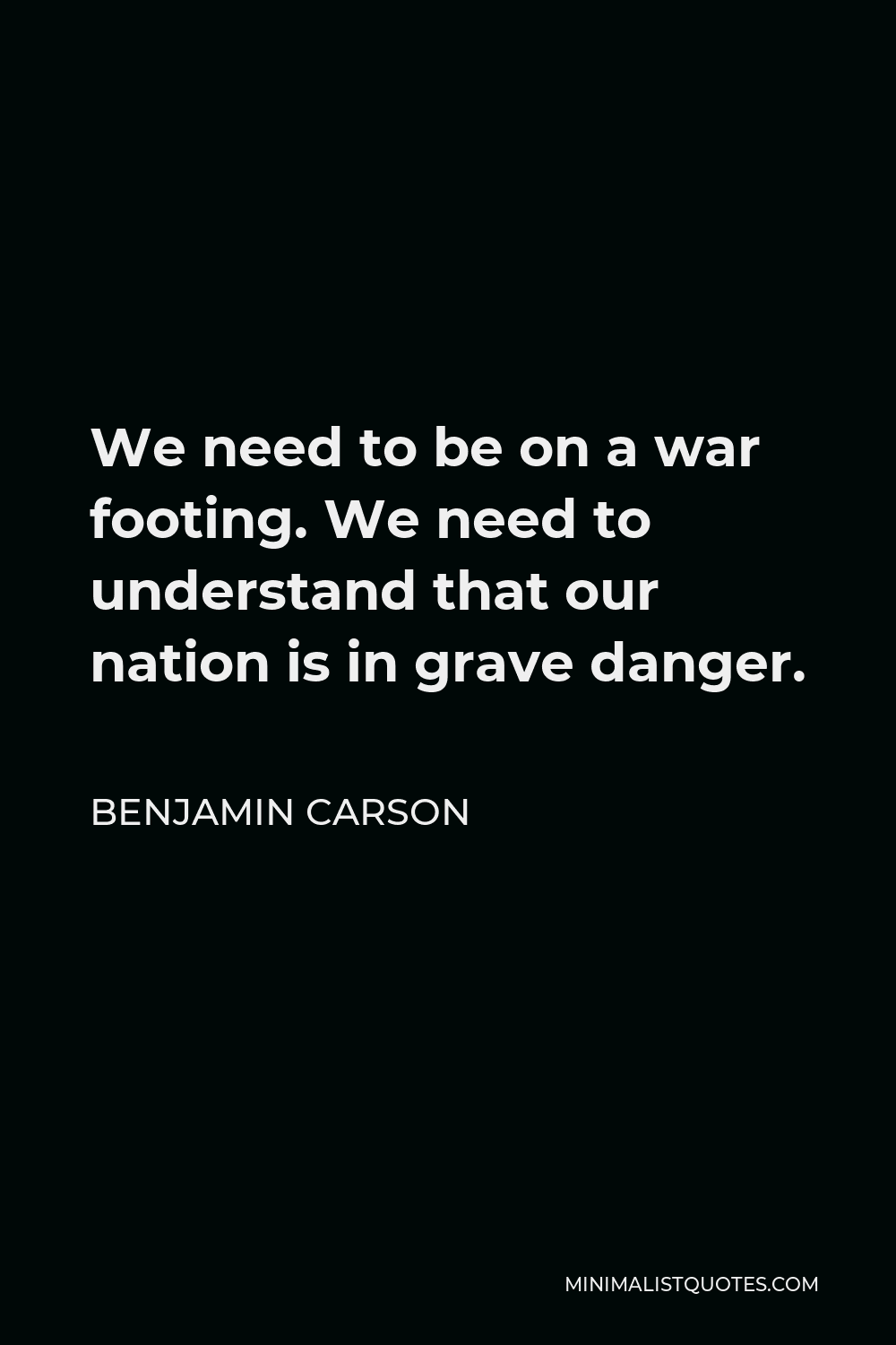 benjamin-carson-quote-we-need-to-be-on-a-war-footing-we-need-to