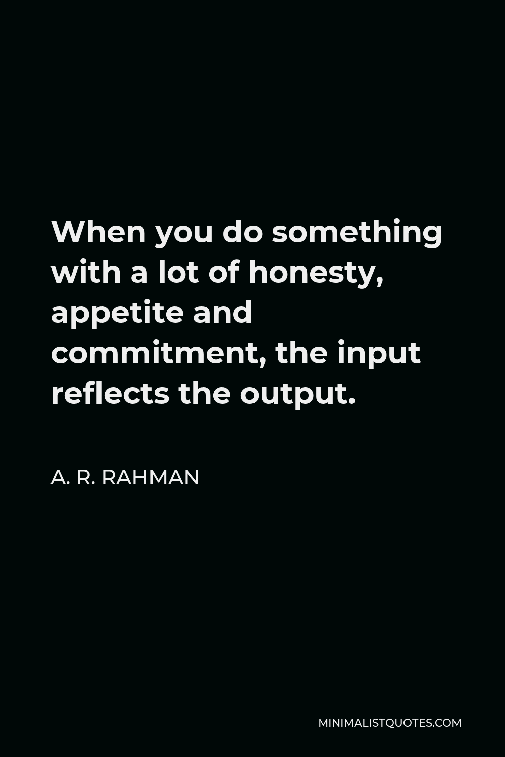 a-r-rahman-quote-when-you-do-something-with-a-lot-of-honesty