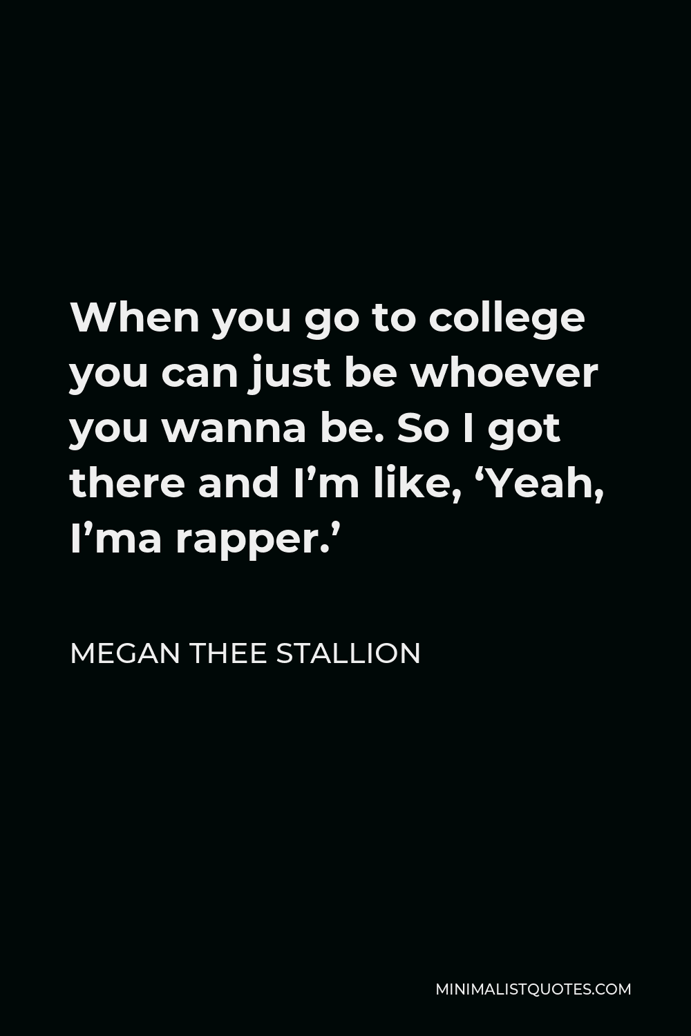 megan-thee-stallion-quote-when-you-go-to-college-you-can-just-be